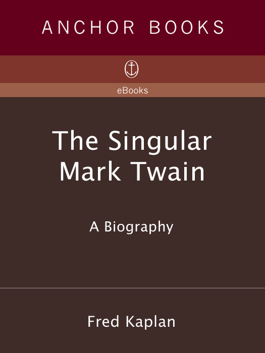 ACCLAIM FOR FRED KAPLANS THE SINGULAR MARK TWAIN Refreshing Full of - photo 1