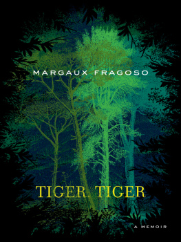 Margaux Fragoso - Tiger, Tiger: A Memoir