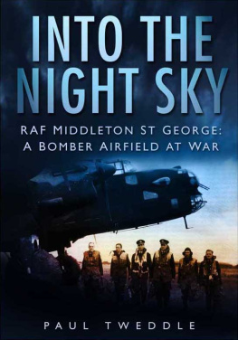 Tweddle - Into the Night Sky: RAF Middleton St George - A Bomber Airfield at War