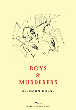 Ungar Hermann - Boys & murderers: collected short fiction