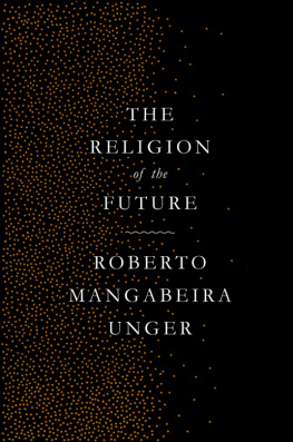 Unger - The Religion of the Future