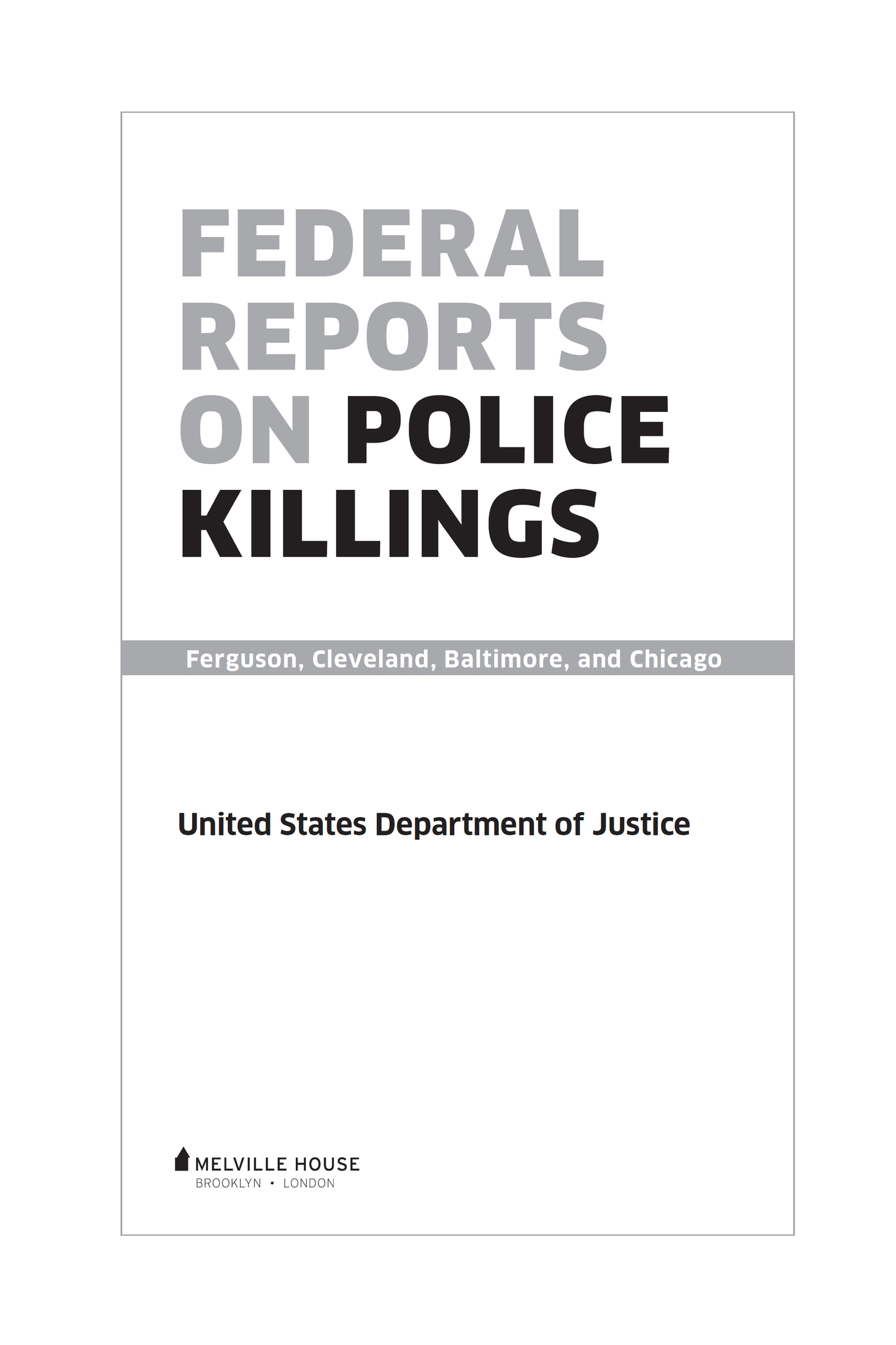 FEDERAL REPORTS ON POLICE KILLINGS First Melville House Printing - photo 2