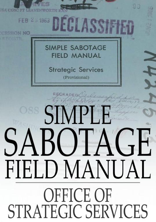 SIMPLE SABOTAGE FIELD MANUAL DECLASSIFIED OFFICE OF STRATEGIC SERVICES - photo 1