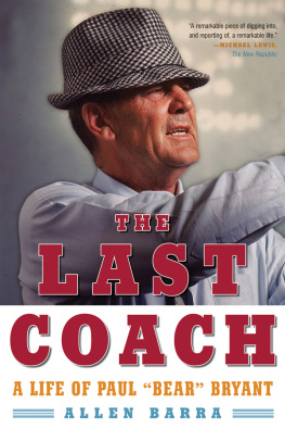 University of Alabama The last coach: a life of Paul Bear Bryant