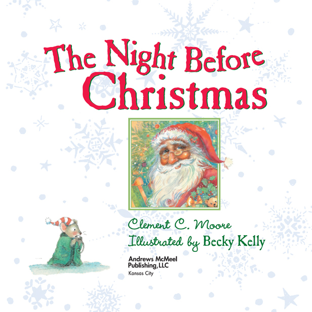 The Night Before Christmas illustrations copyright 2007 by Becky Kelly LLC - photo 3