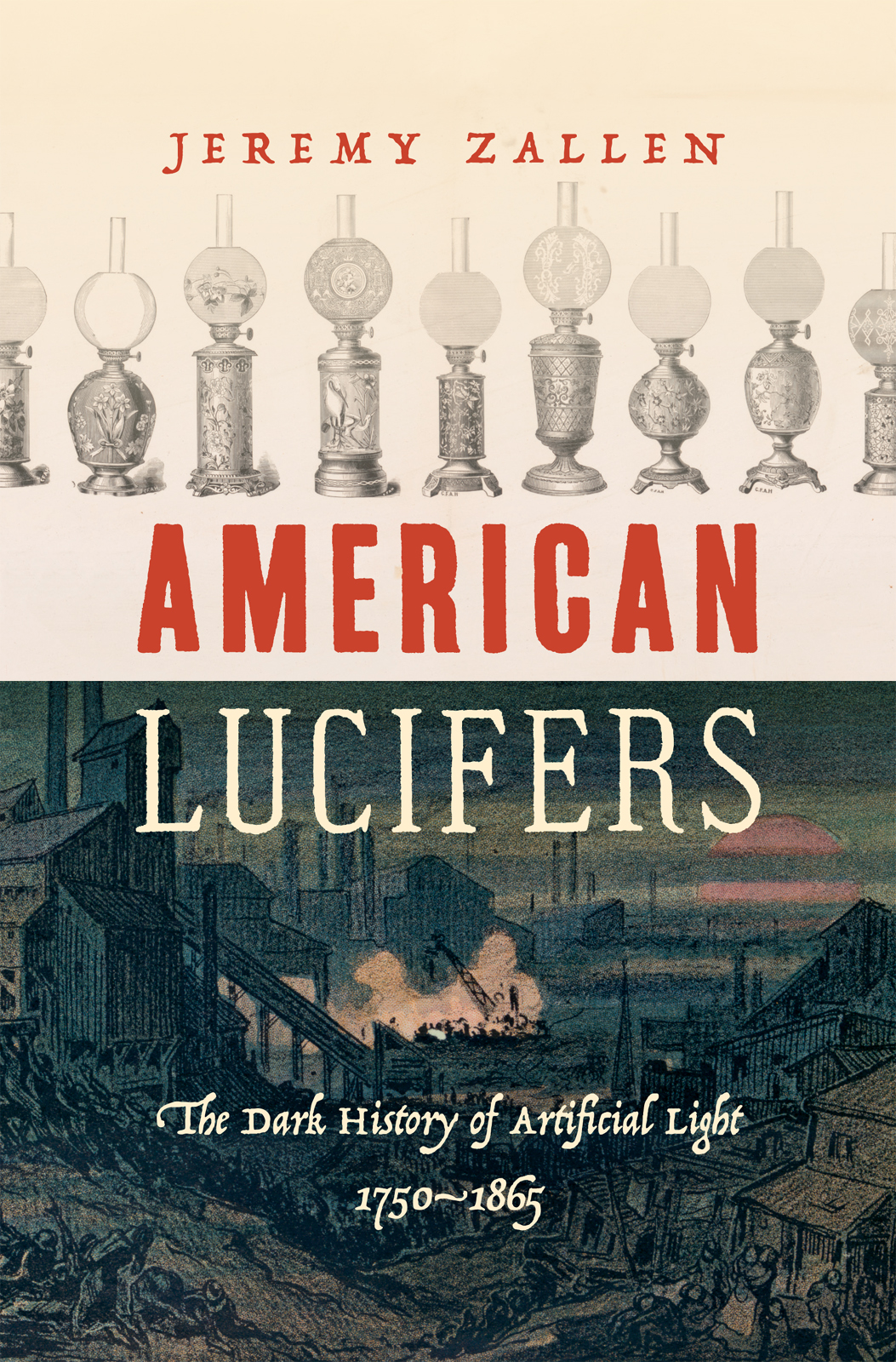 AMERICAN LUCIFERS AMERICAN LUCIFERS THE DARK HISTORY OF ARTIFICIAL LIGHT - photo 1