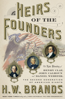 University of South Alabama - Heirs of the founders: the epic rivalry of Henry Clay, John Calhoun and Daniel Webster, the second generation of American giants