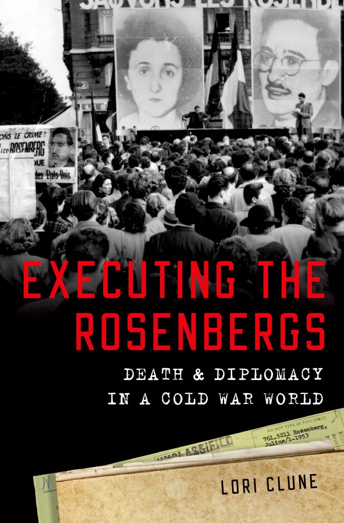 Executing the Rosenbergs Death and Diplomacy in a Cold War World - image 1