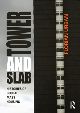 Urban - Tower and Slab: Histories of Global Mass Housing