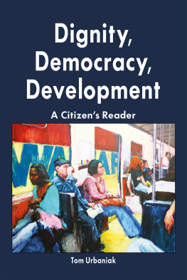 Urbaniak - Dignity, democracy, development: a citizens reader