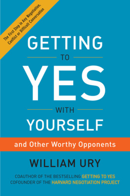 Ury - Getting to yes with yourself: and other worthy opponents