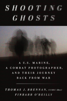 USA. Marine Corps. - Shooting ghosts: a U.S. Marine, a conflict photographer, and their journey back from war