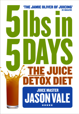 Vale - 5lbs in 5 days: the juice detox diet
