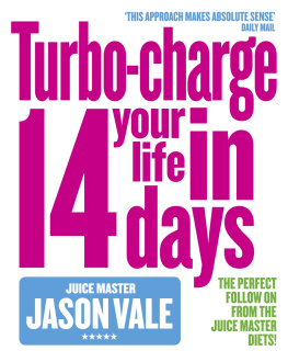 Vale - The juice master: turbo-charge your life in 14 days