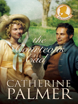Catherine Palmer - The Courteous Cad (Miss Pickworth)