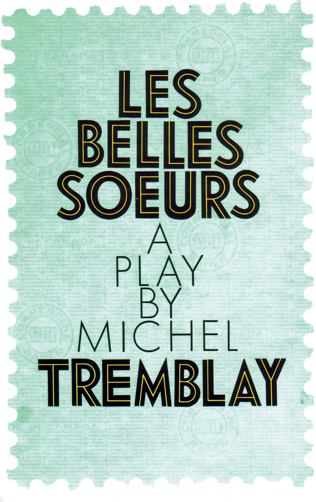 LES BELLES SOEURS A Play by Michel Tremblay Translated by John Van Burek - photo 1