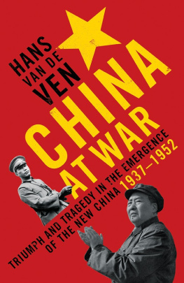 Van de Ven - China at war: triumph and tragedy in the emergence of the new China