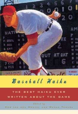 Van den Heuvel Cor - Baseball haiku: American and Japanese haiku and senryu on baseball