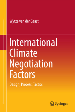 van der Gaast - International Climate Negotiation Factors Design, Process, Tactics