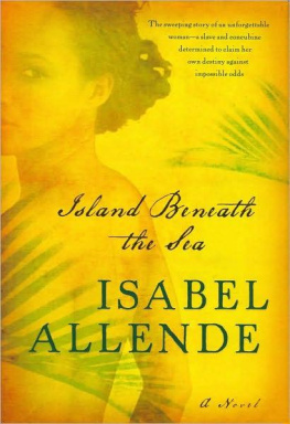 Isabel Allende Island Beneath the Sea: A Novel