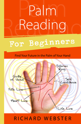 Webster Palm Reading for Beginners Find Your Future in the Palm of Your Hand