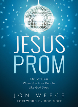 Weece Jesus prom: life gets fun when you love people like god does