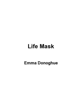 Emma Donoghue - Life Mask