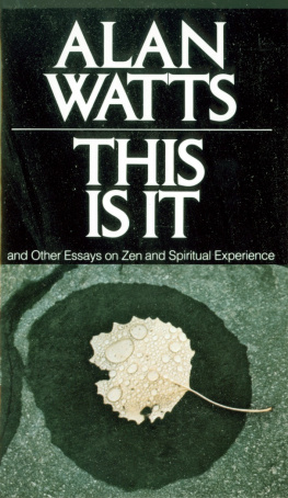 Watts This is it, and other essays on Zen and spiritual experience