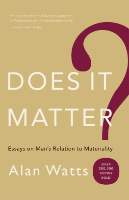 Watts - Does It Matter?: Essays on Mans Relation to Materiality