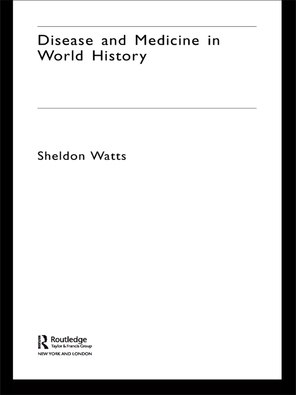Disease and Medicine in World History Disease and Medicine in World History is - photo 1