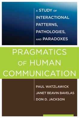 Watzlawick Paul - Pragmatics of human communication: a study of interactional patterns, pathologies, and paradoxes