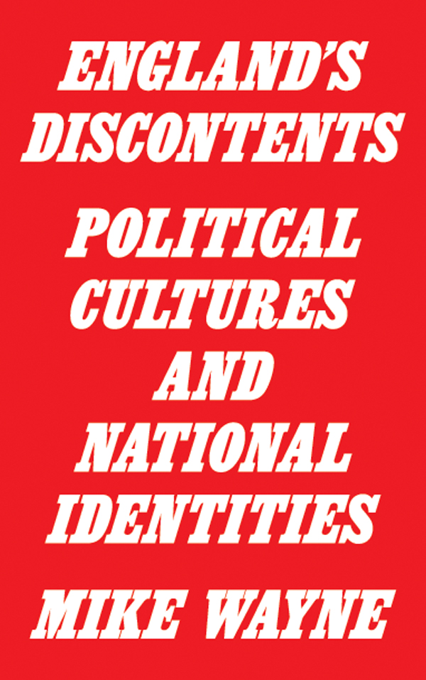 Englands Discontents Englands Discontents Political Cultures and National - photo 1