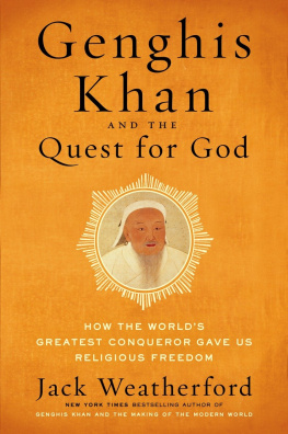 Weatherford - Genghis Khan and the Quest for God: How the Worlds Greatest Conqueror Gave Us Religious Freedom