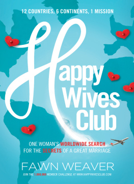 Weaver - Happy wives club: one womans worldwide search for the secrets of a great marriage