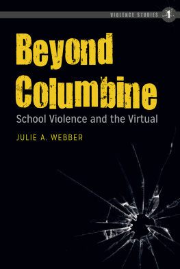 Webber - Beyond Columbine: school violence and the virtual