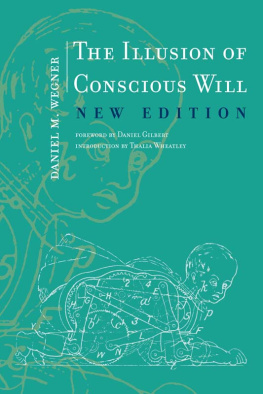 Wegner Daniel M. The Illusion of Conscious Will