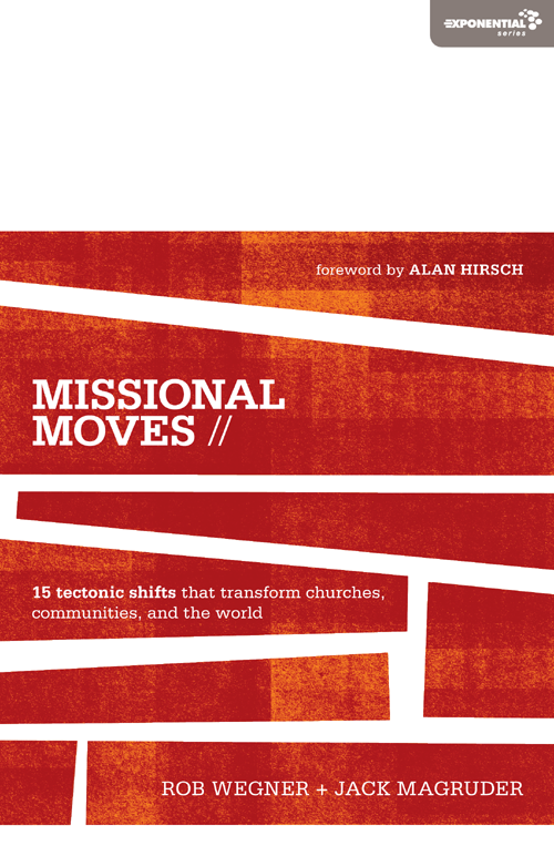 foreword by ALAN HIRSCH MISSIONAL MOVES 15 tectonic shifts that transform - photo 1