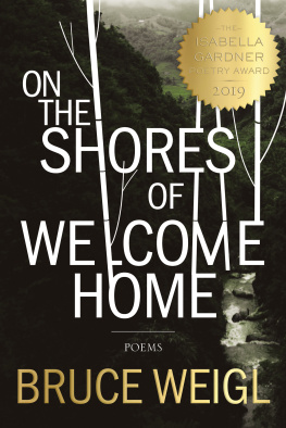 Weigl - On the shores of welcome home: poems