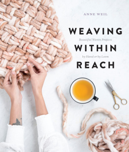 Weil Weaving within reach: beautiful woven projects by hand or by loom