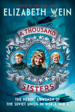 Wein - A thousand sisters: the heroic airwomen of the Soviet Union in World War II