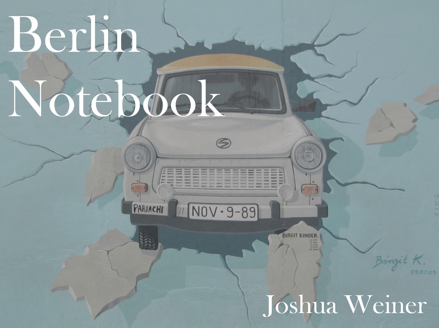 Table of Contents BERLIN NOTEBOOK WHERE ARE THE REFUGEES by Joshua - photo 1