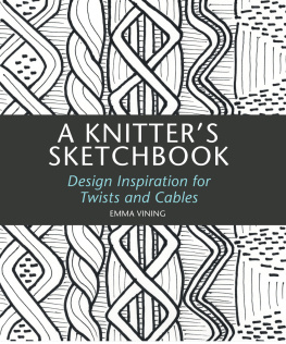 Vining - A knitters sketchbook: design inspiration for twists and cables