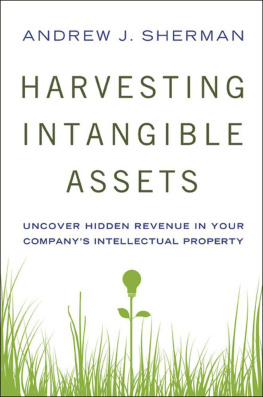 Andrew J. Sherman - Harvesting Intangible Assets: Uncover Hidden Revenue in Your Companys Intellectual Property