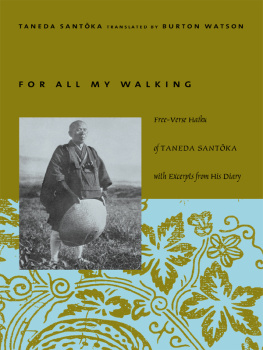 Watson - For All My Walking: Free-Verse Haiku of Taneda Santoka