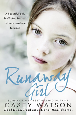 Watson - Runaway girl: a beautiful girl: trafficked for sex: is there nowhere to hide?