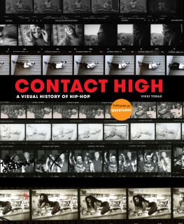 Vikki Tobak Contact high: a visual history of hip-hop