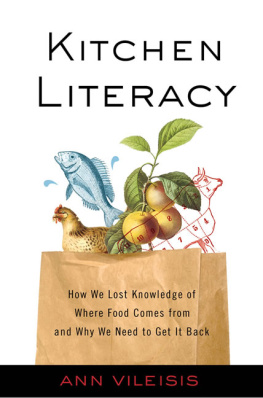 Vileisis - Kitchen literacy: how we lost knowledge of where food comes from and why we need to get it back