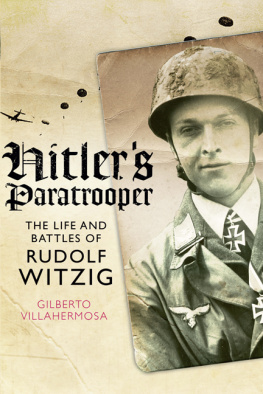 Villahermosa Hitlers paratrooper: the life and battles of Rudolf Witzig