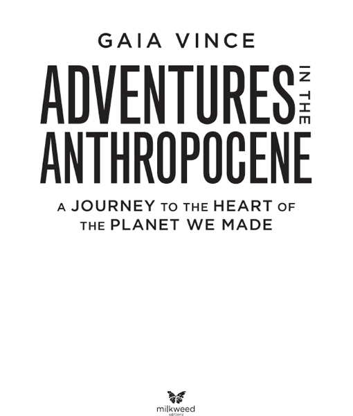 2014 Text by Gaia Vince 2014 Cover photograph by Nick Pattinson All - photo 1