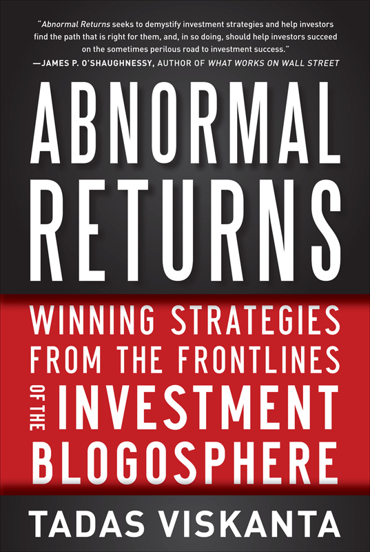 ABNORMAL RETURNS WINNING STRATEGIES FROM THE FRONTLINES OF THE INVESTMENT - photo 1